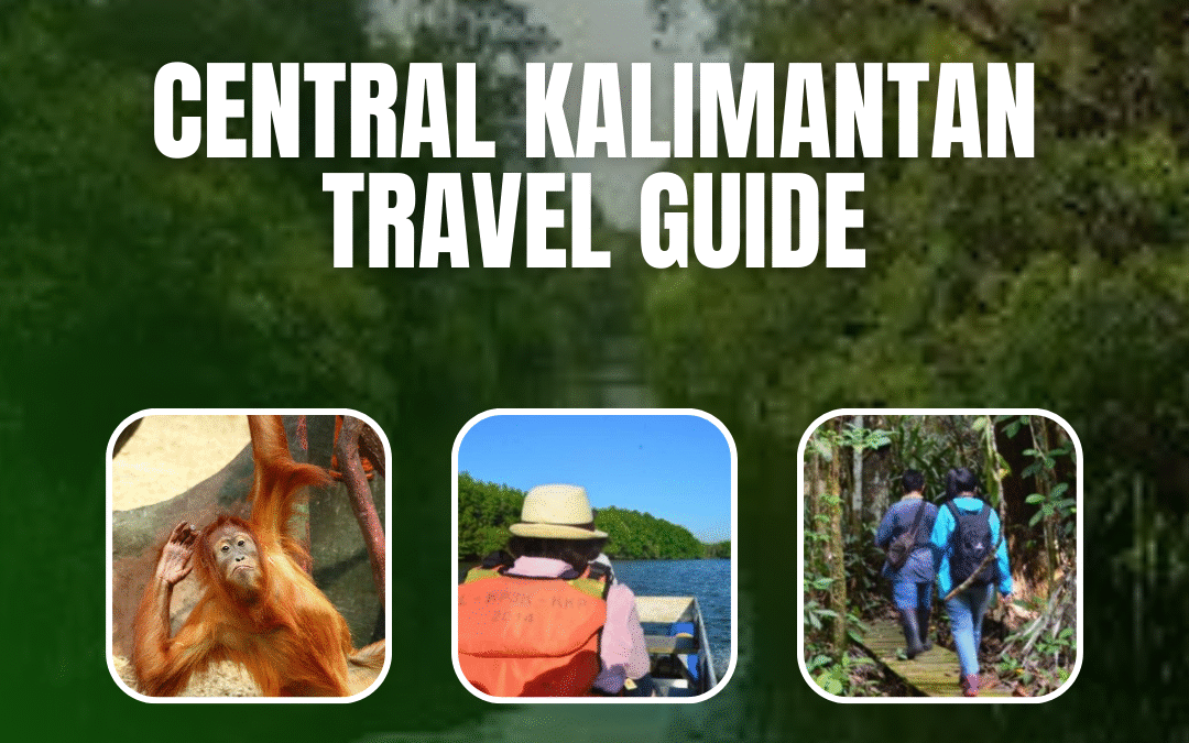 Central Kalimantan Travel Guide