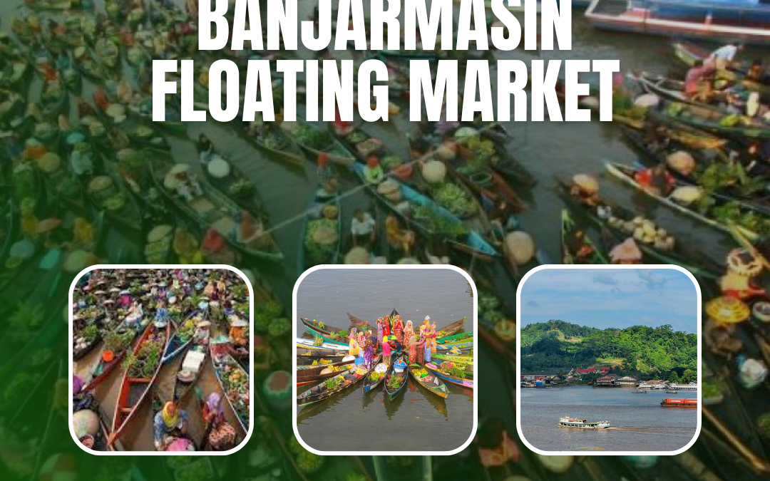 Banjarmasin Floating Market | Exciting Cultural & Nature Tourism